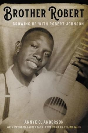 Bild des Verk�ufers f�r Brother Robert : Growing Up with Robert Johnson zum Verkauf von AHA-BUCH GmbH