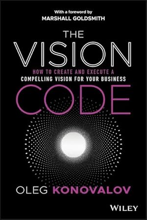 Bild des Verkufers fr The Vision Code : How to Create and Execute a Compelling Vision for your Business zum Verkauf von AHA-BUCH GmbH