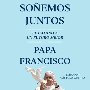 Seller image for Soñemos juntos / Let Us Dream : El camino a un futuro major / The Path to a Better Future -Language: spanish for sale by GreatBookPricesUK