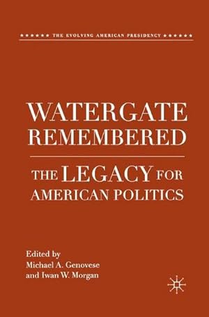 Seller image for Watergate Remembered : The Legacy for American Politics for sale by AHA-BUCH GmbH