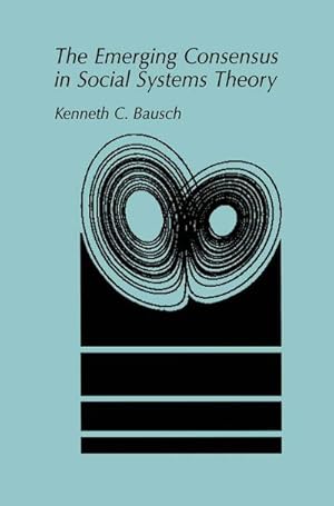 Bild des Verk�ufers f�r The Emerging Consensus in Social Systems Theory zum Verkauf von AHA-BUCH GmbH