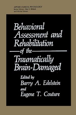 Immagine del venditore per Behavioral Assessment and Rehabilitation of the Traumatically Brain-Damaged venduto da AHA-BUCH GmbH