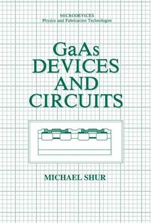 Bild des Verk�ufers f�r GaAs Devices and Circuits zum Verkauf von AHA-BUCH GmbH