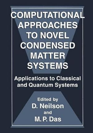 Bild des Verk�ufers f�r Computational Approaches to Novel Condensed Matter Systems : Applications to Classical and Quantum Systems zum Verkauf von AHA-BUCH GmbH