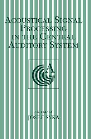 Bild des Verkufers fr Acoustical Signal Processing in the Central Auditory System zum Verkauf von AHA-BUCH GmbH