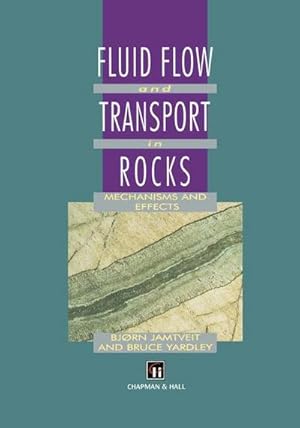 Imagen del vendedor de Fluid Flow and Transport in Rocks : Mechanisms and effects a la venta por AHA-BUCH GmbH