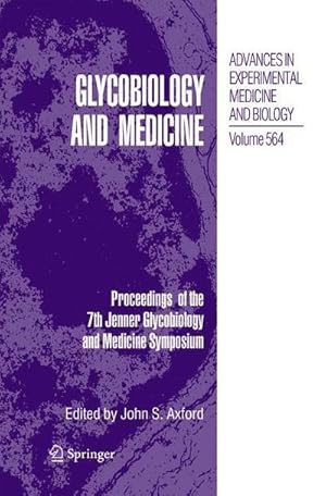 Bild des Verkufers fr Glycobiology and Medicine : Proceedings of the 7th Jenner Glycobiology and Medicine Symposium. zum Verkauf von AHA-BUCH GmbH