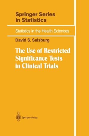 Bild des Verk�ufers f�r The Use of Restricted Significance Tests in Clinical Trials zum Verkauf von AHA-BUCH GmbH