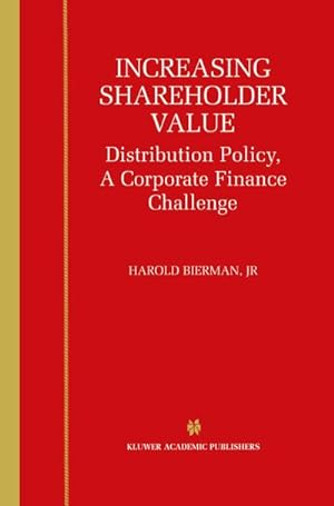 Bild des Verkufers fr Increasing Shareholder Value : Distribution Policy, A Corporate Finance Challenge zum Verkauf von AHA-BUCH GmbH