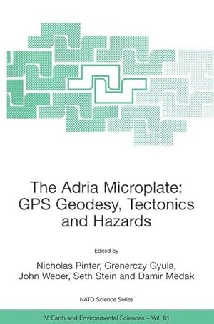 Bild des Verkufers fr The Adria Microplate: GPS Geodesy, Tectonics and Hazards zum Verkauf von AHA-BUCH GmbH