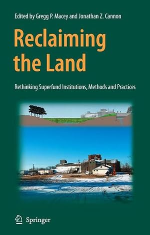 Bild des Verk�ufers f�r Reclaiming the Land : Rethinking Superfund Institutions, Methods and Practices zum Verkauf von AHA-BUCH GmbH