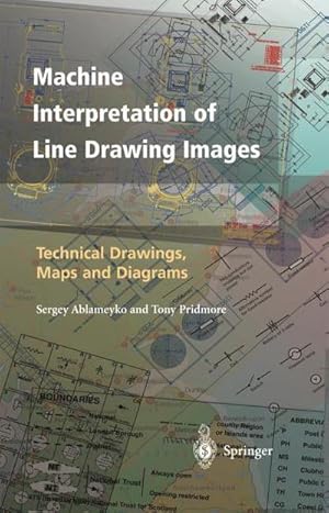 Bild des Verk�ufers f�r Machine Interpretation of Line Drawing Images : Technical Drawings, Maps and Diagrams zum Verkauf von AHA-BUCH GmbH
