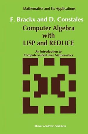 Imagen del vendedor de Computer Algebra with LISP and REDUCE : An Introduction to Computer-aided Pure Mathematics a la venta por AHA-BUCH GmbH