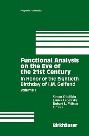 Seller image for Functional Analysis on the Eve of the 21st Century : Volume I In Honor of the Eightieth Birthday of I.M. Gelfand for sale by AHA-BUCH GmbH
