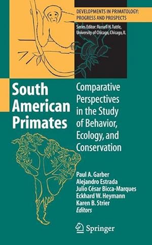 Seller image for South American Primates : Comparative Perspectives in the Study of Behavior, Ecology, and Conservation for sale by AHA-BUCH GmbH