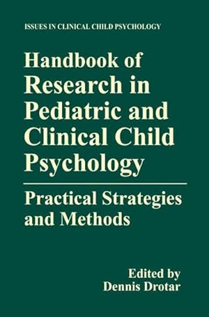 Bild des Verk�ufers f�r Handbook of Research in Pediatric and Clinical Child Psychology : Practical Strategies and Methods zum Verkauf von AHA-BUCH GmbH