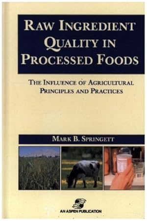 Imagen del vendedor de Raw Ingredients in the Processed Foods: The Influence of Agricultural Principles and Practices a la venta por AHA-BUCH GmbH