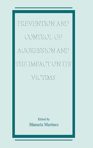 Immagine del venditore per Prevention and Control of Aggression and the Impact on its Victims venduto da AHA-BUCH GmbH