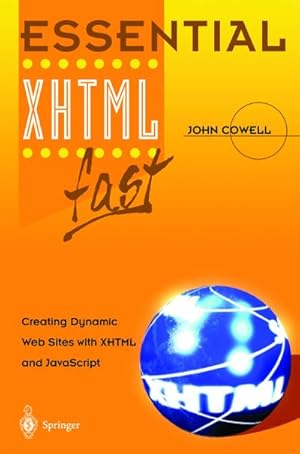 Imagen del vendedor de Essential XHTML fast : Creating Dynamic Web Sites with XHTML and JavaScript a la venta por AHA-BUCH GmbH