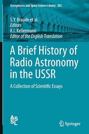 Imagen del vendedor de A Brief History of Radio Astronomy in the USSR : A Collection of Scientific Essays a la venta por AHA-BUCH GmbH