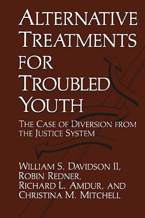 Bild des Verk�ufers f�r Alternative Treatments for Troubled Youth : The Case of Diversion from the Justice System zum Verkauf von AHA-BUCH GmbH