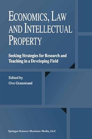 Bild des Verkufers fr Economics, Law and Intellectual Property : Seeking Strategies for Research and Teaching in a Developing Field zum Verkauf von AHA-BUCH GmbH