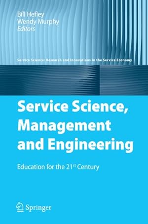Imagen del vendedor de Service Science, Management and Engineering : Education for the 21st Century a la venta por AHA-BUCH GmbH