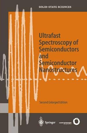 Bild des Verkufers fr Ultrafast Spectroscopy of Semiconductors and Semiconductor Nanostructures zum Verkauf von AHA-BUCH GmbH