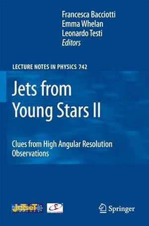 Seller image for Jets from Young Stars II : Clues from High Angular Resolution Observations for sale by AHA-BUCH GmbH