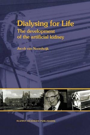 Bild des Verk�ufers f�r Dialysing for Life : The Development of the Artificial Kidney zum Verkauf von AHA-BUCH GmbH