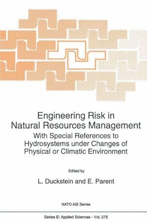 Immagine del venditore per Engineering Risk in Natural Resources Management : With Special References to Hydrosystems Under Changes of Physical or Climatic Environment venduto da AHA-BUCH GmbH