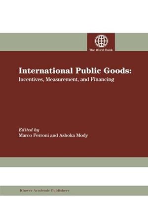 Imagen del vendedor de International Public Goods : Incentives, Measurement, and Financing a la venta por AHA-BUCH GmbH