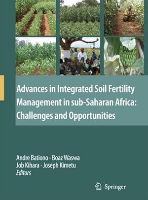 Immagine del venditore per Advances in Integrated Soil Fertility Management in sub-Saharan Africa: Challenges and Opportunities venduto da AHA-BUCH GmbH