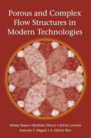 Seller image for Porous and Complex Flow Structures in Modern Technologies for sale by AHA-BUCH GmbH