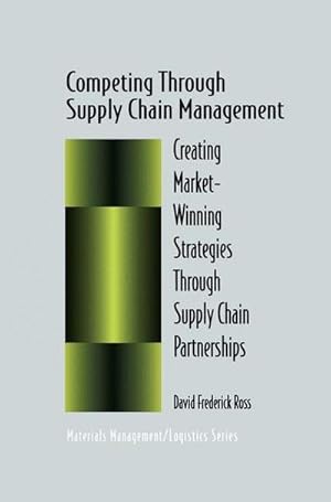 Bild des Verkufers fr Competing Through Supply Chain Management : Creating Market-Winning Strategies Through Supply Chain Partnerships zum Verkauf von AHA-BUCH GmbH