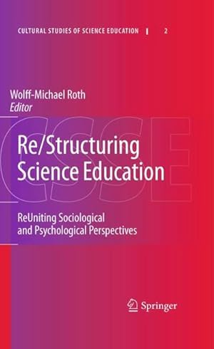 Bild des Verkufers fr Re/Structuring Science Education : ReUniting Sociological and Psychological Perspectives zum Verkauf von AHA-BUCH GmbH