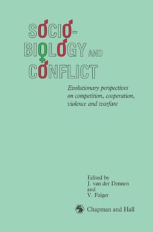 Immagine del venditore per Sociobiology and Conflict : Evolutionary perspectives on competition, cooperation, violence and warfare venduto da AHA-BUCH GmbH