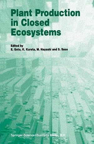Seller image for Plant Production in Closed Ecosystems : The International Symposium on Plant Production in Closed Ecosystems held in Narita, Japan, August 26-29, 1996 for sale by AHA-BUCH GmbH