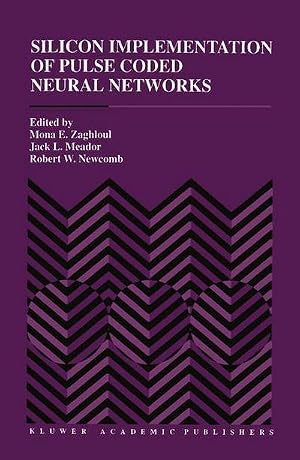 Bild des Verk�ufers f�r Silicon Implementation of Pulse Coded Neural Networks zum Verkauf von AHA-BUCH GmbH