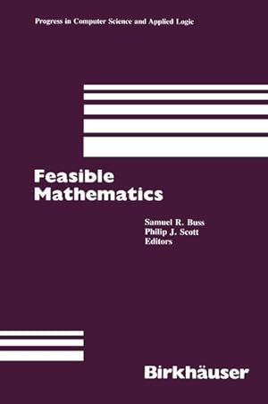 Imagen del vendedor de Feasible Mathematics : A Mathematical Sciences Institute Workshop, Ithaca, New York, June 1989 a la venta por AHA-BUCH GmbH