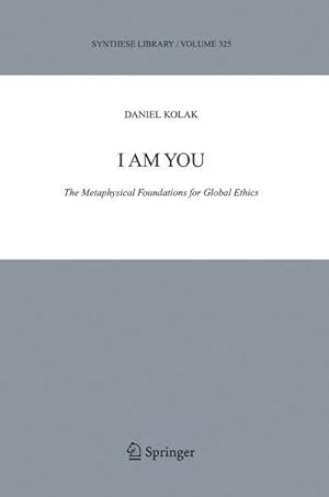 Bild des Verkufers fr I Am You : The Metaphysical Foundations for Global Ethics zum Verkauf von AHA-BUCH GmbH