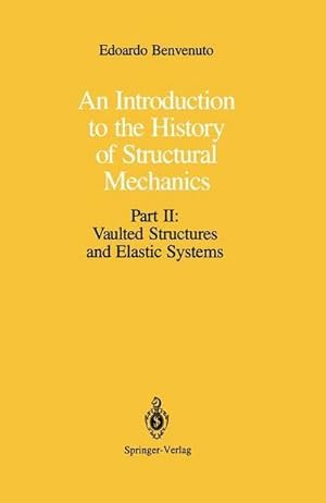 Immagine del venditore per An Introduction to the History of Structural Mechanics : Part II: Vaulted Structures and Elastic Systems venduto da AHA-BUCH GmbH