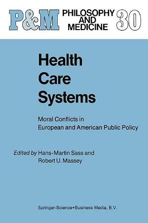 Immagine del venditore per Health Care Systems : Moral Conflicts in European and American Public Policy venduto da AHA-BUCH GmbH