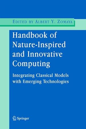 Seller image for Handbook of Nature-Inspired and Innovative Computing : Integrating Classical Models with Emerging Technologies for sale by AHA-BUCH GmbH