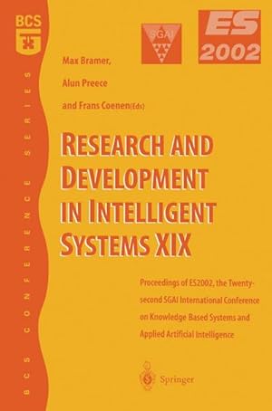 Bild des Verk�ufers f�r Research and Development in Intelligent Systems XIX : Proceedings of ES2002, the Twenty-second SGAI International Conference on Knowledge Based Systems and Applied Artificial Intelligence zum Verkauf von AHA-BUCH GmbH