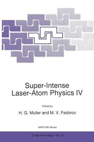 Imagen del vendedor de Super-Intense Laser-Atom Physics IV a la venta por AHA-BUCH GmbH