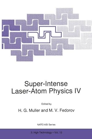 Image du vendeur pour Super-Intense Laser-Atom Physics IV mis en vente par AHA-BUCH GmbH
