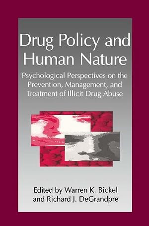 Immagine del venditore per Drug Policy and Human Nature : Psychological Perspectives on the Prevention, Management, and Treatment of Illicit Drug Abuse venduto da AHA-BUCH GmbH