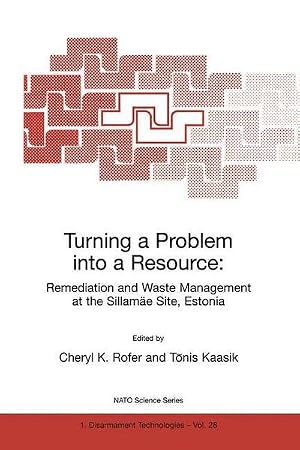 Imagen del vendedor de Turning a Problem into a Resource: Remediation and Waste Management at the Sillam�e Site, Estonia a la venta por AHA-BUCH GmbH