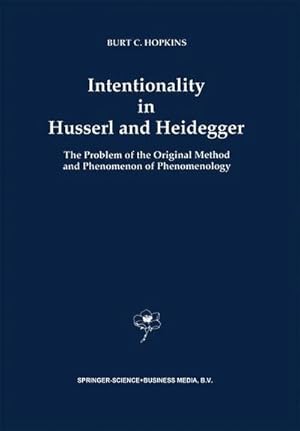 Bild des Verk�ufers f�r Intentionality in Husserl and Heidegger : The Problem of the Original Method and Phenomenon of Phenomenology zum Verkauf von AHA-BUCH GmbH